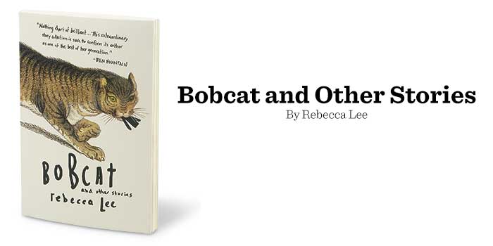 Bobcat and Other Stories by Rebecca Lee