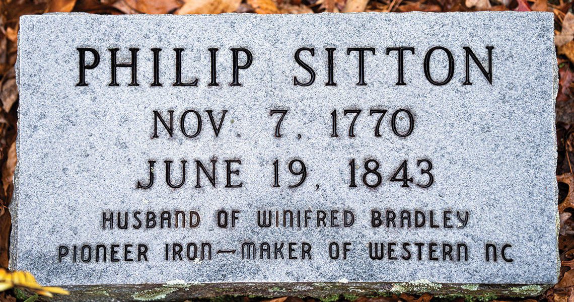 Philip Sitton headstone, Nov. 7 1770-June 19, 1843. Husband of Winifred Bradley; Pioneer Iron-Maker of Western NC