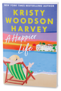 A Happier Life by Kristy Woodson Harvey