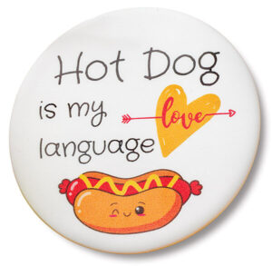 Button that says Hot Dog is my Love Language